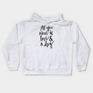 All you need is love and a dog Kids Hoodie